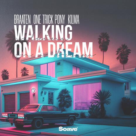Walking On A Dream ft. One Trick Pony & Kilma | Boomplay Music