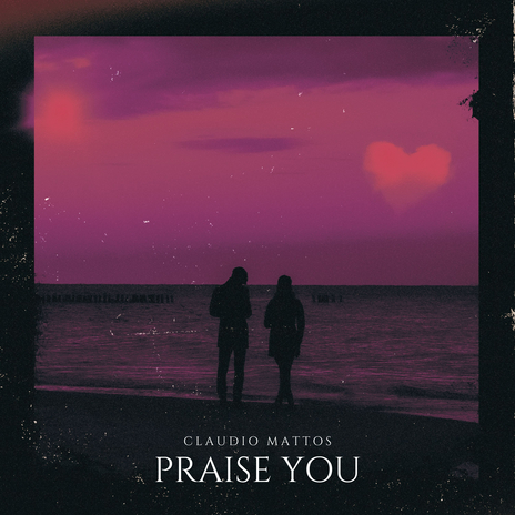 Praise You | Boomplay Music