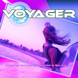 Voyager: Relaxing Bossa Nova & Jazz Instrumental Music for Work, Study, Relax
