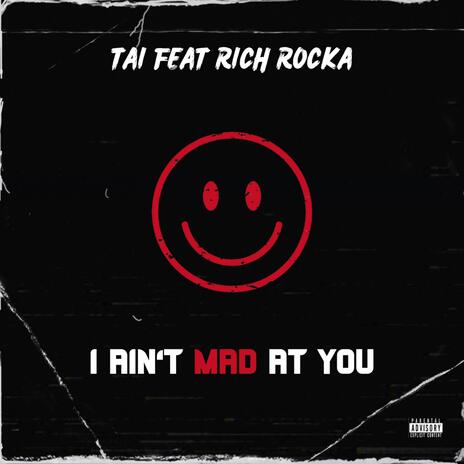 I ain't mad at you ft. Rich Rocka | Boomplay Music