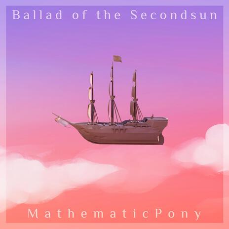 Ballad of the Secondsun