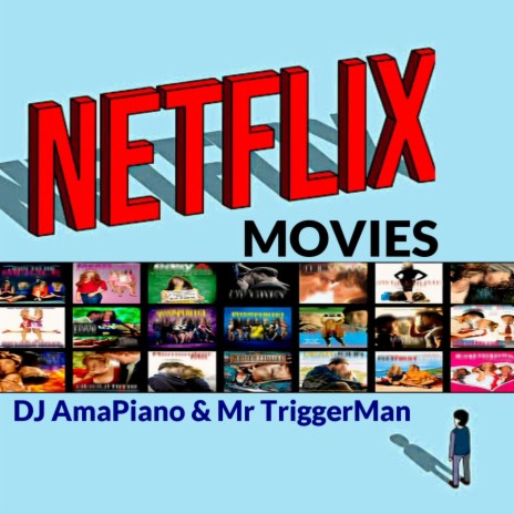 Netflix Movies ft. DJ AmaPiano & Mr TriggerMan | Boomplay Music