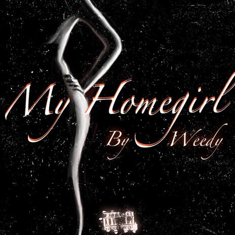 My Homegirl | Boomplay Music