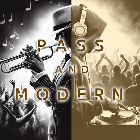 Pass and modern | Boomplay Music