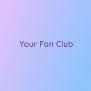 Your Fan Club