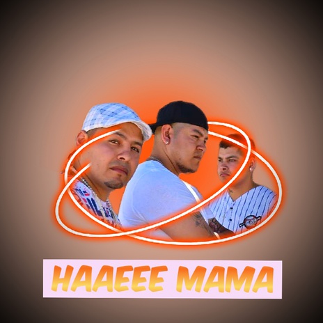 Haaeee mamá | Boomplay Music