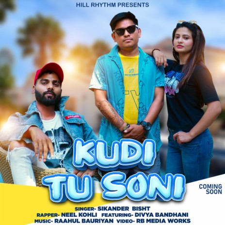 Kudi Tu Soni(Punjabi & Hindi Song 2022) ft. Neel Kohli & Divya Bandhani | Boomplay Music