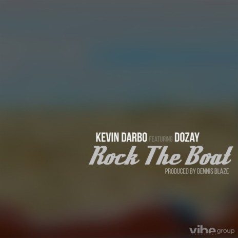 Rock The Boat (Part 2) [feat. Kevin Darbo & Dozay] | Boomplay Music