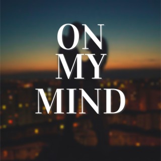 ON MY MIND