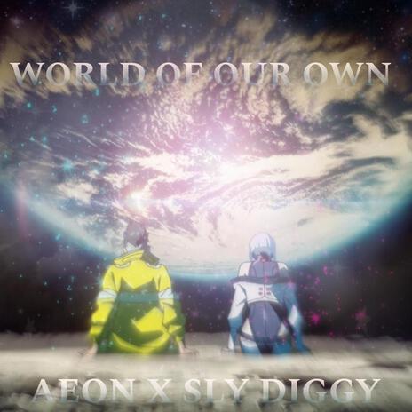 WORLD OF OUR OWN ft. Sly Diggy | Boomplay Music