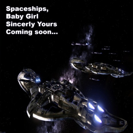 Spaceships Babygirl Sincerly Yours Coming Soon... | Boomplay Music