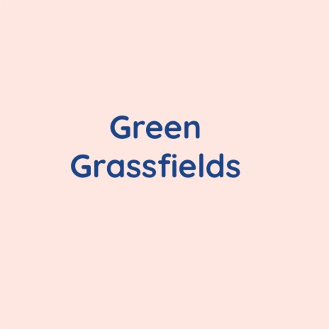 Green Grass Fields | Boomplay Music