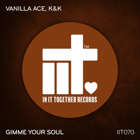 Gimme Your Soul (Extended Mix) ft. K & K