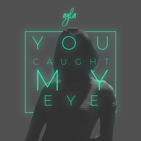 You Caught My Eyes | Boomplay Music