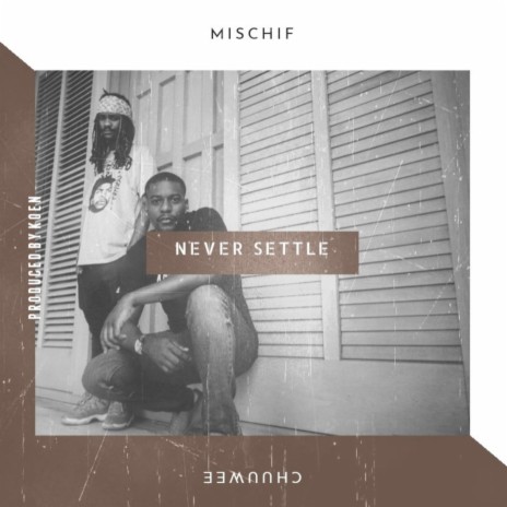 Never Settle ft. Chuuwee | Boomplay Music