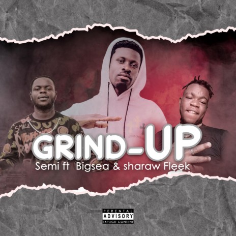 Grind Up ft. Bigsea & Sharaw Fleek | Boomplay Music