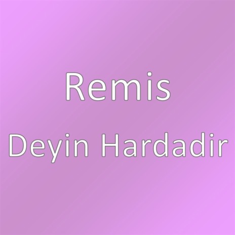 Deyin Hardadir | Boomplay Music