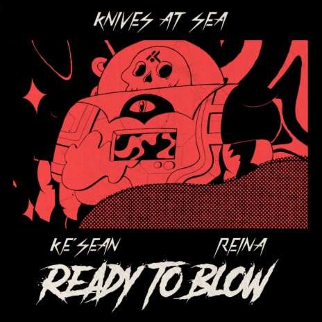 Ready To Blow ft. Reina Williams | Boomplay Music