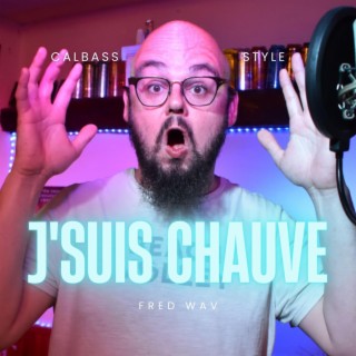 J'suis Chauve lyrics | Boomplay Music