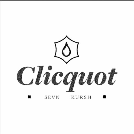 Clicquot ft. Kursh | Boomplay Music