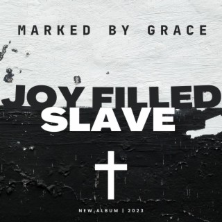 Joy Filled Slave lyrics | Boomplay Music