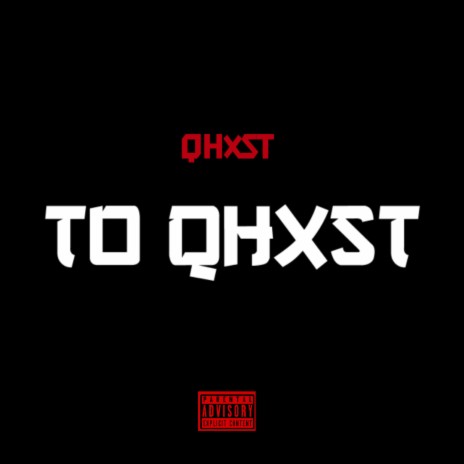 To Qhxst | Boomplay Music