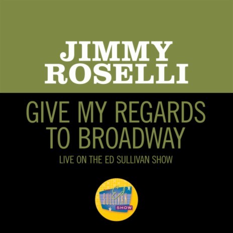 Give My Regards To Broadway (Live On The Ed Sullivan Show, January 2, 1966) | Boomplay Music