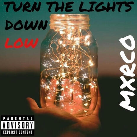 Turn The Lights Down Low