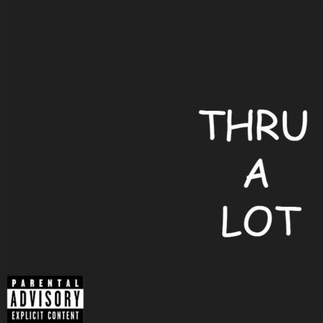 Thru A Lot ft. Sky Gandy | Boomplay Music