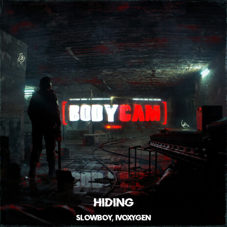 Hiding ft. IVOXYGEN & Bodycam | Boomplay Music