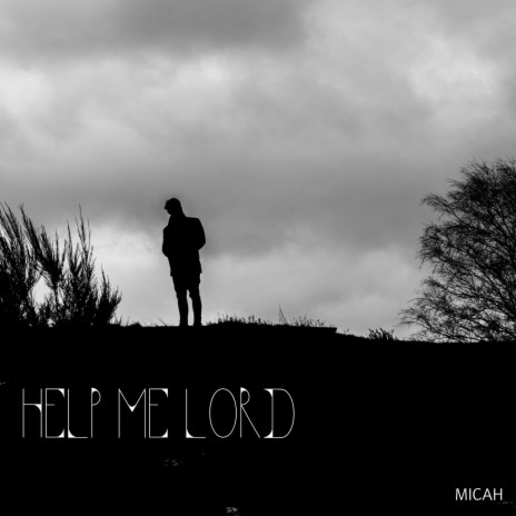 Help Me Lord | Boomplay Music