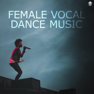 Female Vocal Dance Music