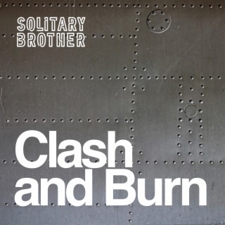 Clash and Burn
