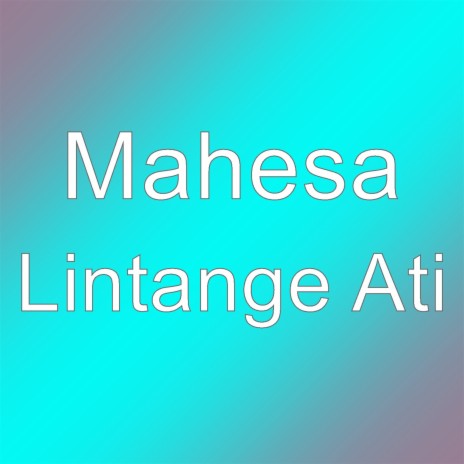 Lintange Ati | Boomplay Music