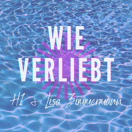 Wie Verliebt ft. Lisa Zimmermann | Boomplay Music