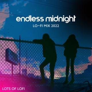 Endless Midnight (Lo-fi Mix 2022)