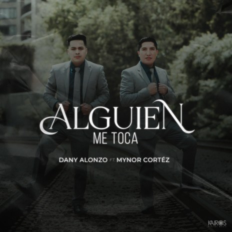 Alguien Me Toca ft. Mynor Cortéz | Boomplay Music