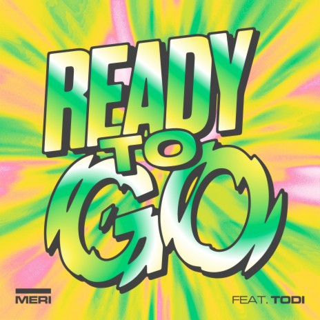 Ready to Go ft. Todi | Boomplay Music