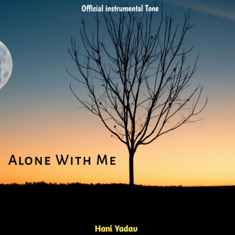 Alone With Me