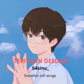 Teriyaan deedan (feat. Snowfall lofi songs)