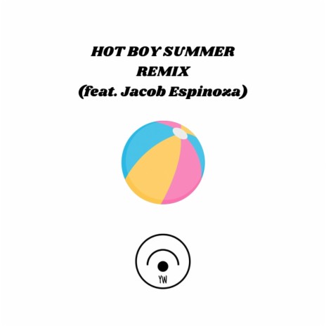 HOT BOY SUMMER (Remix) ft. Sami Frost & Jacob Espinoza | Boomplay Music