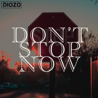 Don't stop now