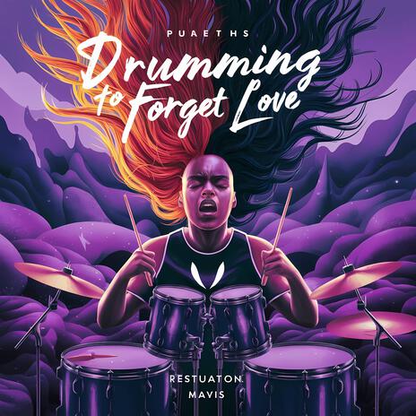 Drumming to Forget Love | Boomplay Music