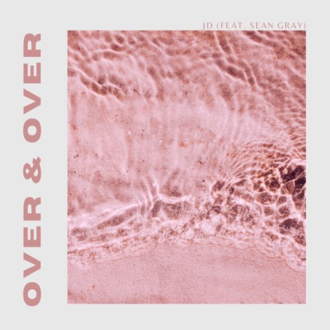 Over & Over ft. Sean Gray | Boomplay Music