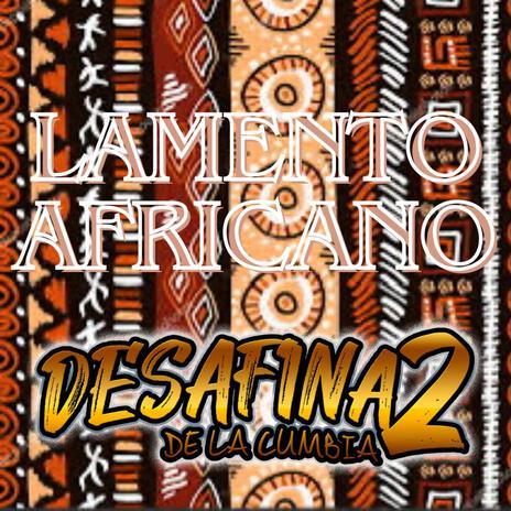 LAMENTO AFRICANO | Boomplay Music