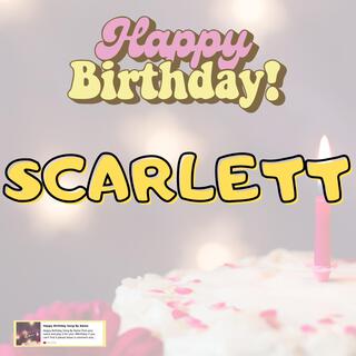 Birthday Song SCARLETT(Happy Birthday SCARLETT)