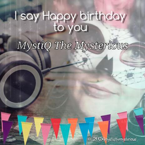 I say Happy birthday to you | Boomplay Music