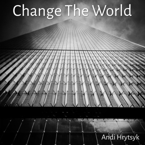 Change The World | Boomplay Music