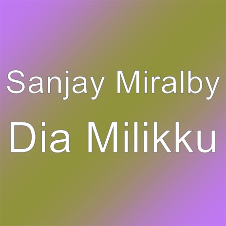 Dia Milikku | Boomplay Music