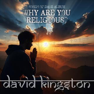 Why Are You Religious?